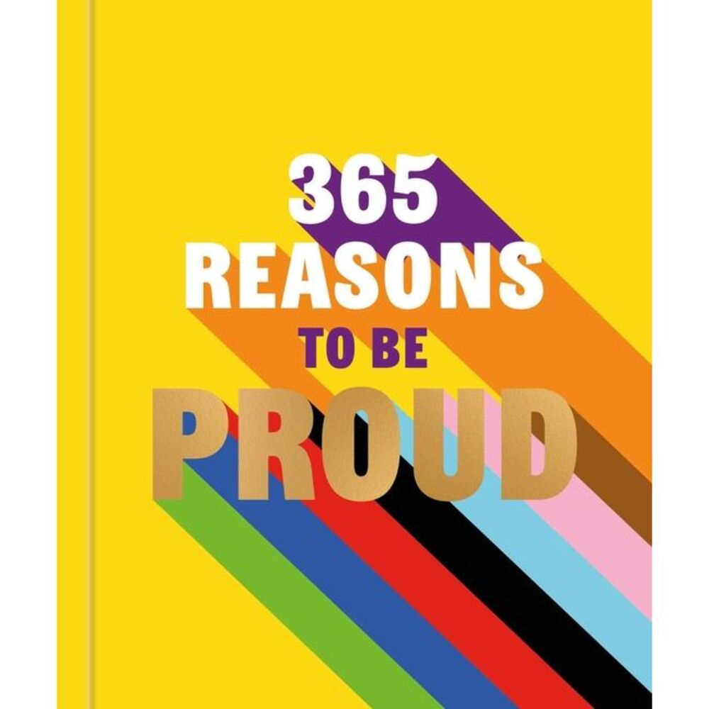 365 Reasons to Be Proud: A Little Book of Perfect Words to Celebrate Every Colou
